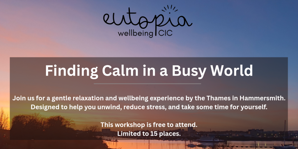 Finding Calm in a Busy World | Free Wellbeing Experience | Hammersmith